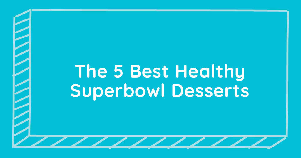 The 5 Best Healthy Superbowl Desserts