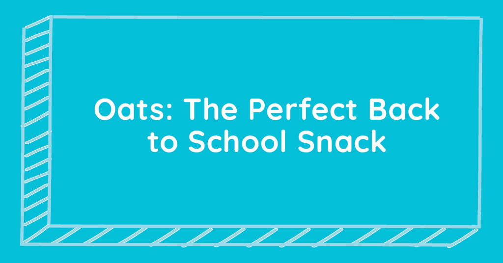 Oats: The Perfect Back to School Snack