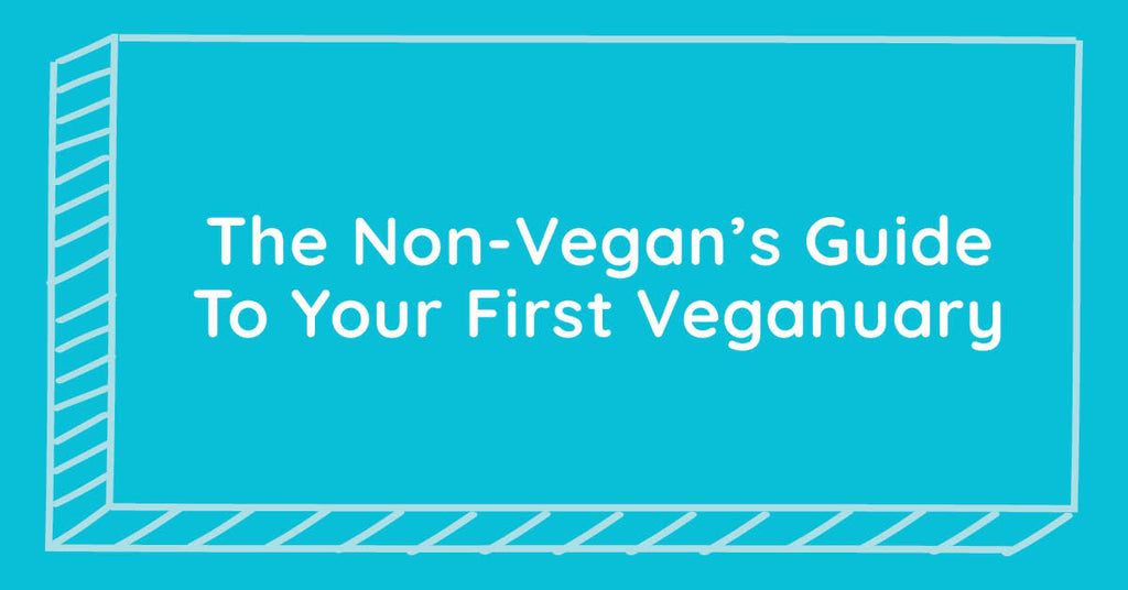 The Non-Vegan’s Guide To Your First Veganuary